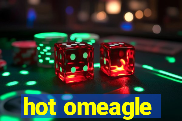 hot omeagle